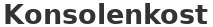 Konsolenkost DE